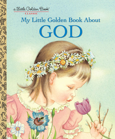 My Little Golden Book About God Hardcover by Jane Watson Werner; illustrated by Eloise Wilkin