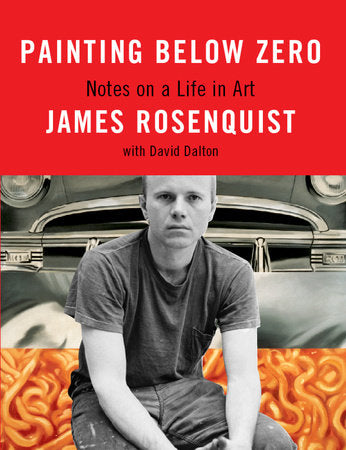 Painting Below Zero Hardcover by James Rosenquist, with David Dalton