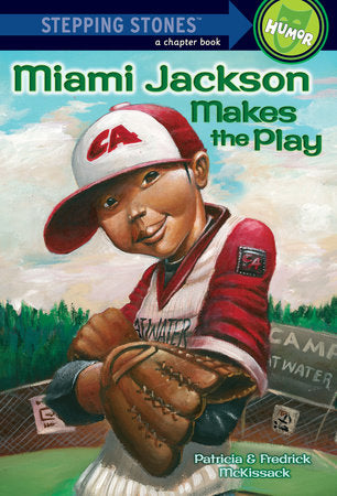Miami Jackson Makes the Play Paperback by Patricia and Fredrick McKissack; illustrated by Michael Chesworth