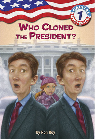 Capital Mysteries #1: Who Cloned the President? Paperback by Ron Roy; illustrated by Liza Woodruff