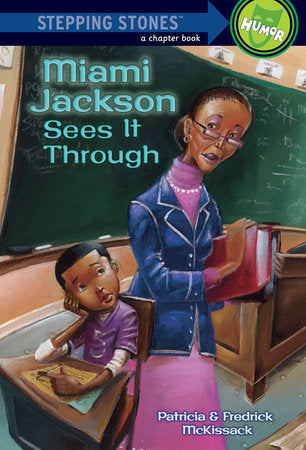 Miami Jackson Sees It Through Paperback by Patricia and Fredrick McKissack; illustrated by Michael Chesworth