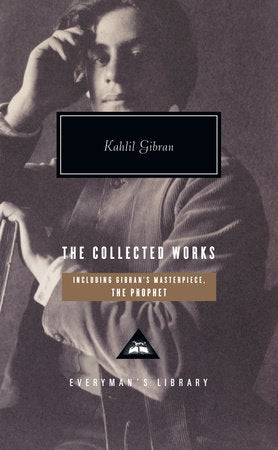 The Collected Works of Kahlil Gibran Hardcover by Kahlil Gibran