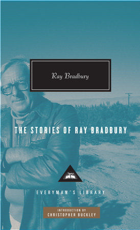 The Stories of Ray Bradbury Hardcover by Ray Bradbury; Introduction by Christopher Buckley