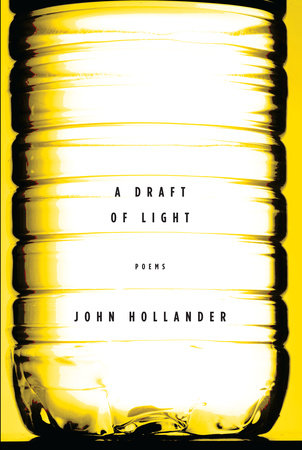 A Draft of Light Hardcover by John Hollander