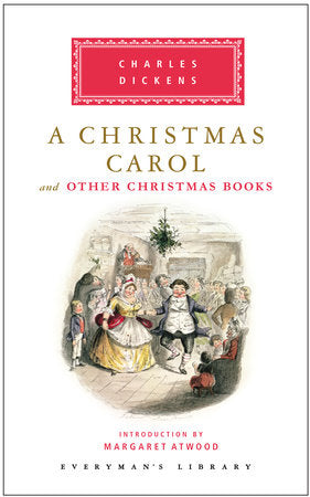 A Christmas Carol and Other Christmas Books Hardcover by Charles Dickens; Introduction by Margaret Atwood
