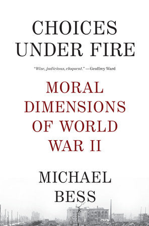 Choices Under Fire Paperback by Michael Bess