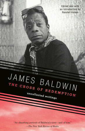 The Cross of Redemption Paperback by James Baldwin Edited with an Introduction by Randall Kenan