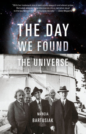 The Day We Found the Universe Paperback by Marcia Bartusiak
