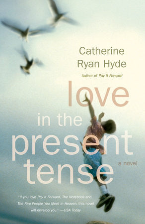 Love in the Present Tense Paperback by Catherine Ryan Hyde