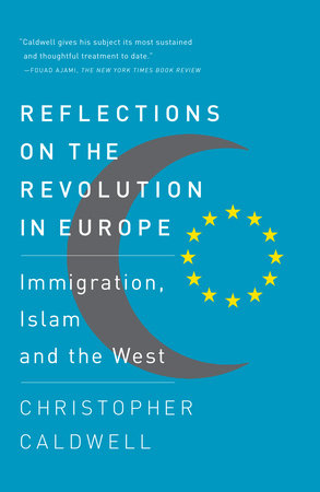 Reflections on the Revolution In Europe Paperback by Christopher Caldwell