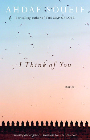 I Think of You Paperback by Ahdaf Soueif