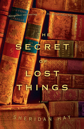 The Secret of Lost Things Paperback by Sheridan Hay
