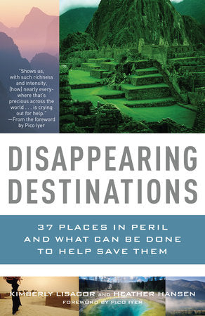 Disappearing Destinations Paperback by Kimberly Lisagor and Heather Hansen
