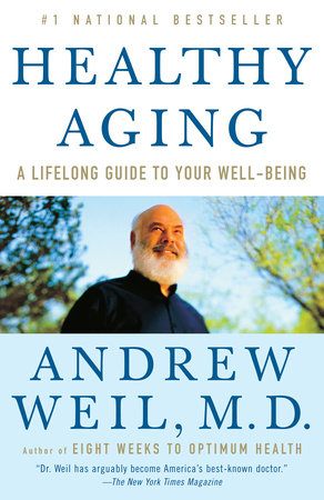 Healthy Aging Paperback by Andrew Weil, M.D.