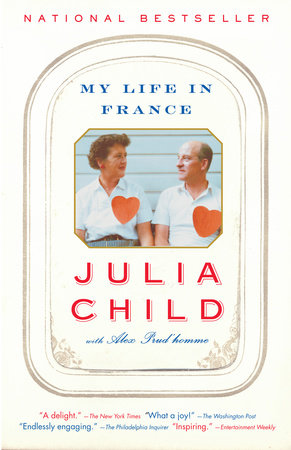 My Life in France Paperback by Julia Child with Alex Prud'homme