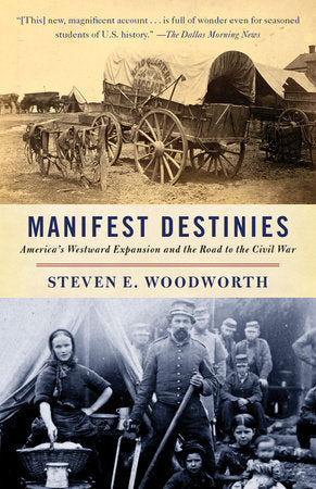 Manifest Destinies Paperback by Steven E. Woodworth
