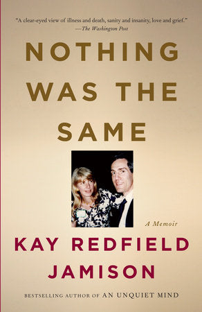 Nothing Was the Same Paperback by Kay Redfield Jamison