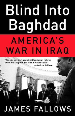 Blind Into Baghdad Paperback by James Fallows