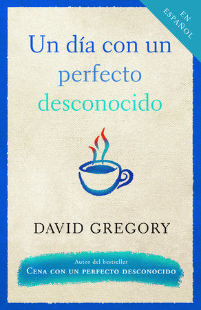 Un día con un perfecto desconocido / A Day With a Perfect Stranger Paperback by David Gregory