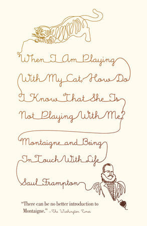 When I Am Playing with My Cat, How Do I Know That She Is Not Playing with Me? Paperback by Saul Frampton