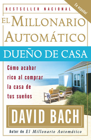 El millonario automático dueño de casa / The Automatic Millionaire Homeowner Paperback by David Bach Translated by Omar Amador