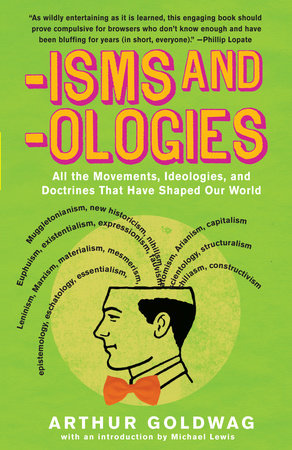 'Isms & 'Ologies Paperback by Arthur Goldwag Introduction by Michael Lewis