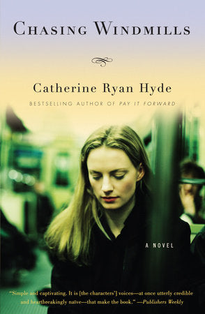 Chasing Windmills Paperback by Catherine Ryan Hyde