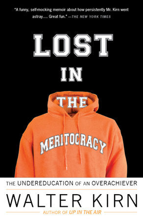 Lost in the Meritocracy Paperback by Walter Kirn