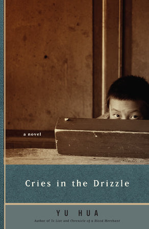 Cries in the Drizzle Paperback by Yu Hua translated by Allan H. Barr