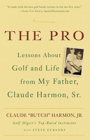 The Pro Paperback by Claude "Butch" Harmon, Jr., with Steve Eubanks