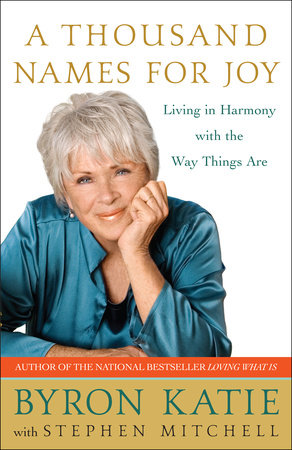 A Thousand Names for Joy Paperback by Byron Katie with Stephen Mitchell