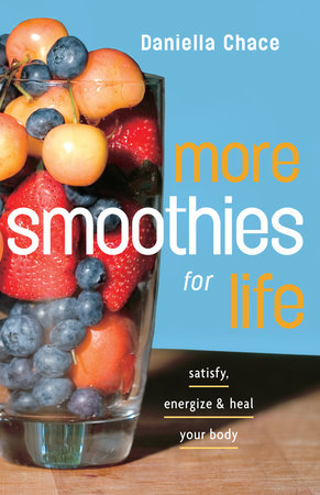 More Smoothies for Life Paperback by Daniella Chace