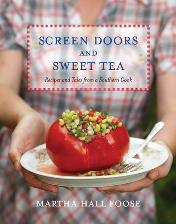 Screen Doors and Sweet Tea Hardcover by Martha Hall Foose