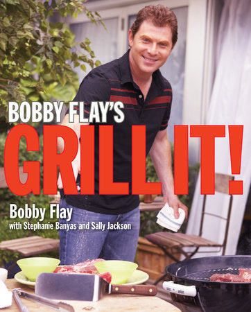 Bobby Flay's Grill It! Hardcover by Bobby Flay with Stephanie Banyas and Sally Jackson