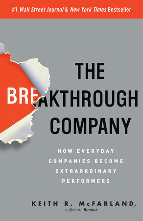 The Breakthrough Company Paperback by Keith R. McFarland
