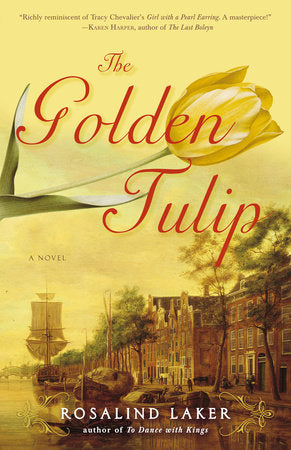 The Golden Tulip Paperback by Rosalind Laker, author of To Dance With Kings