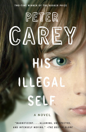 His Illegal Self Paperback by Peter Carey