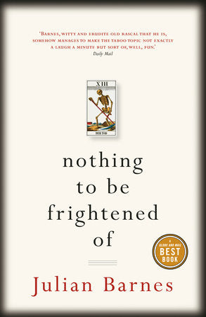 Nothing to be Frightened Of Paperback by Julian Barnes