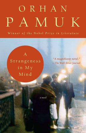 A Strangeness in My Mind Paperback by Orhan Pamuk; translated by Ekin Oklap
