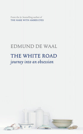 The White Road Hardcover by Edmund de Waal