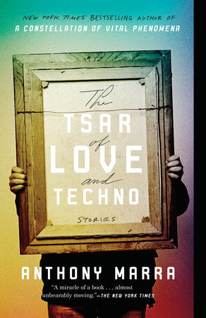 The Tsar of Love and Techno TR by Anthony Marra