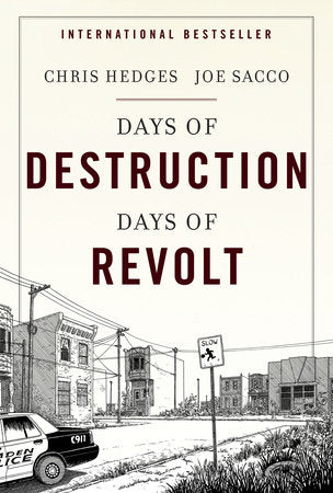 Days of Destruction, Days of Revolt Paperback by Chris Hedges and Joe Sacco