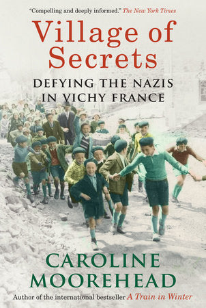 Village of Secrets Paperback by Caroline Moorehead