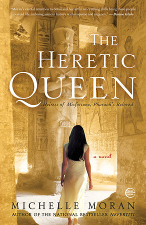 The Heretic Queen Paperback by Michelle Moran, Author of the National Bestseller Nefertiti