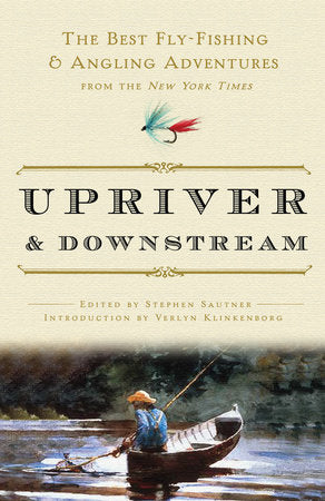 Upriver and Downstream Paperback by The New York Times; edited by Stephen Sautner