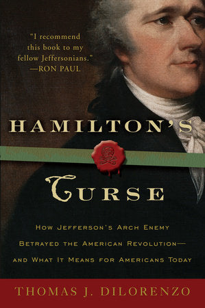 Hamilton's Curse Paperback by Thomas J. DiLorenzo