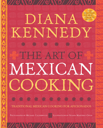 The Art of Mexican Cooking Hardcover by Diana Kennedy