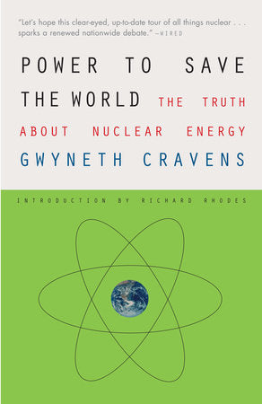 Power to Save the World Paperback by Gwyneth Cravens Introduction by Richard Rhodes