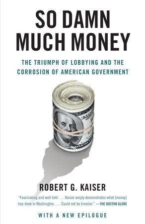 So Damn Much Money Paperback by Robert G. Kaiser