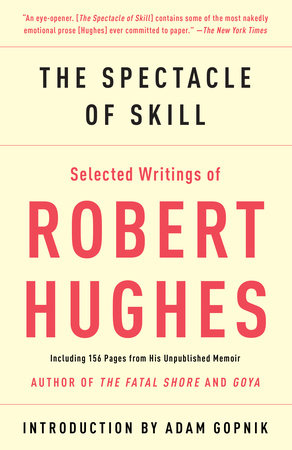 The Spectacle of Skill Paperback by Robert Hughes